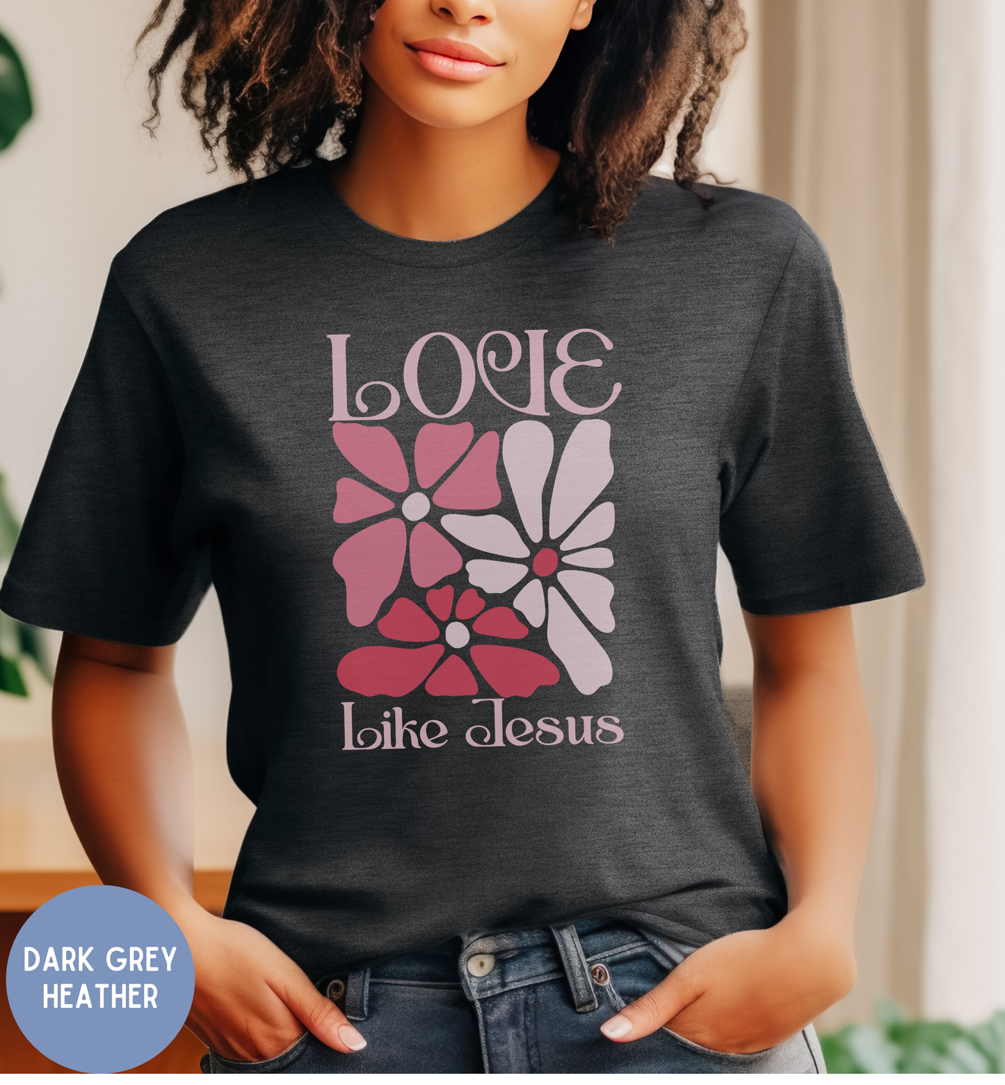 Love like Jesus- Retro Floral t-shirt for women