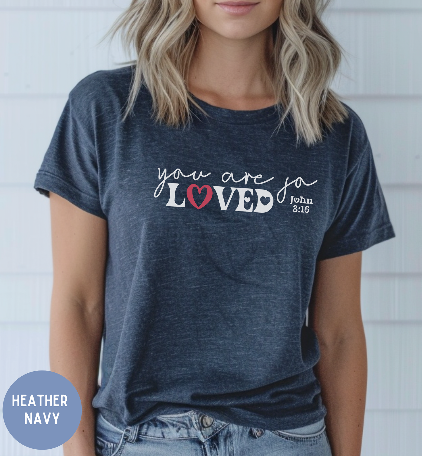 You are so Loved - Christian Valentine shirt for women.