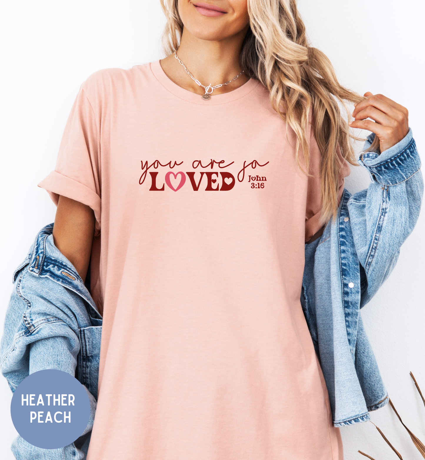 You are so Loved - Christian Valentine shirt for women.